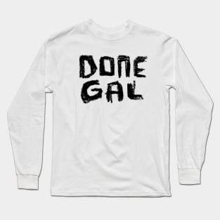 Done Gal, Ireland, Donegal Long Sleeve T-Shirt